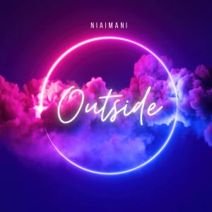 收聽NIAIMANI的OUTSIDE歌詞歌曲