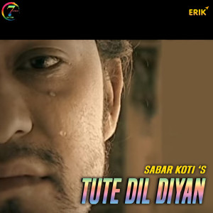 收聽Sabar Koti的Tute Dil Diyan歌詞歌曲