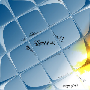 อัลบัม Songs Of 47 ศิลปิน Liquido