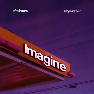 Listen to Imaginary Love song with lyrics from After Hours