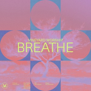 Vineyard Worship的專輯Breathe