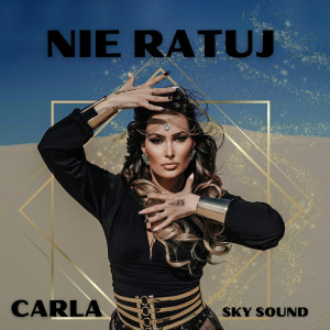 Listen to Nie Ratuj song with lyrics from CARLA