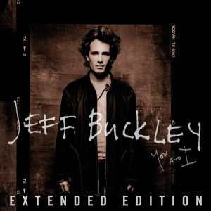 อัลบัม You and I (Expanded Edition) ศิลปิน Jeff Buckley