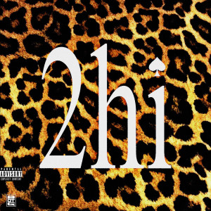 Listen to 2hi (Explicit) song with lyrics from d3nyo