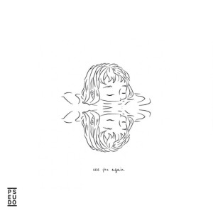 收聽Pseudo的See You Again歌詞歌曲