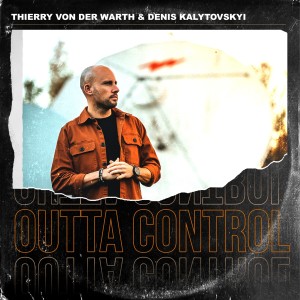 Listen to Outta Control (Extended Instrumental Mix) song with lyrics from Thierry Von Der Warth
