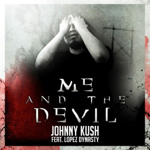 ดาวน์โหลดและฟังเพลง Me And The Devil (Explicit) พร้อมเนื้อเพลงจาก Johnny Kush