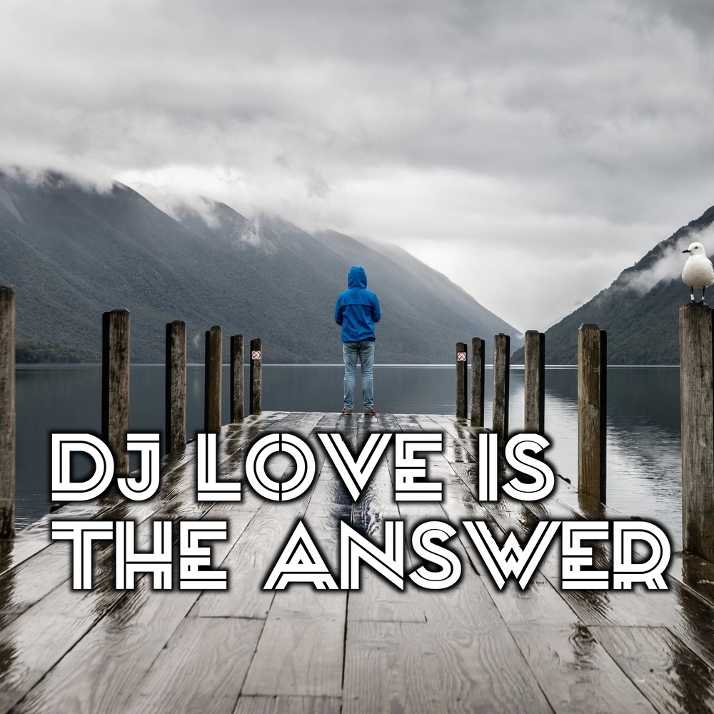 Dj Love Is the Answeeer