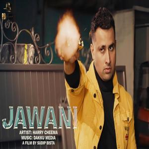 อัลบัม Jawani (Harry Cheema) Abhi [Explicit] ศิลปิน Harry Cheema