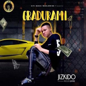 收聽Jizkido的Gbadurami歌詞歌曲