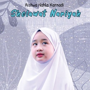 Listen to Sholawat Nariyah song with lyrics from Aishwa Nahla Karnadi