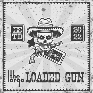 อัลบัม Loaded Gun ศิลปิน The Largo