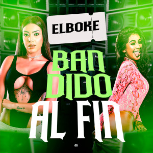 El Boke的專輯Bandido Al Fin (Explicit)