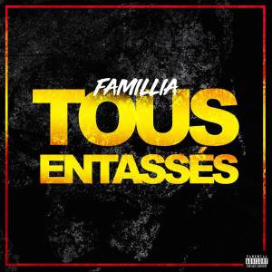 Dengarkan lagu Tous entassés (Explicit) nyanyian FAMILLIA dengan lirik
