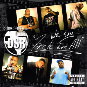 อัลบัม We Say F**k ‘Em All ศิลปิน Dirty South Rydaz