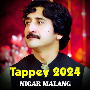 Listen to Tappey 2024 song with lyrics from Nigar Malang
