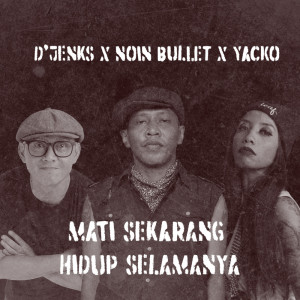 D'Jenks的專輯Mati Sekarang Hidup Selamanya (Remastered 2025)