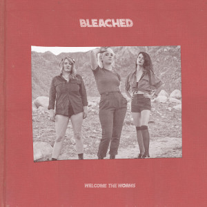 อัลบัม Welcome the Worms ศิลปิน Bleached