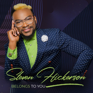 收聽Steven Hickerson的Belongs to You歌詞歌曲