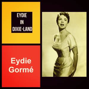 Album Eydie in Dixie-land (Explicit) from Eydie Gorme