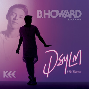 收听B.Howard的DSYLM (feat. BK Brasco)歌词歌曲