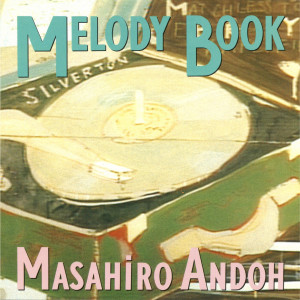 Masahiro Andoh的專輯MELODY BOOK