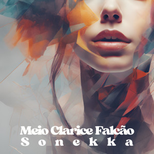 Listen to Meio Clarice Falcão (Acoustic) song with lyrics from Sonekka
