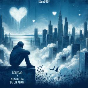 Album Soledad Y Nostalgia De Un Amor from Eduu98DJ