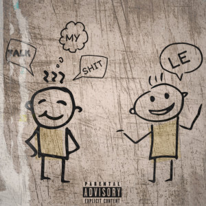 Dengarkan Talk My Shit (Explicit) lagu dari LE dengan lirik