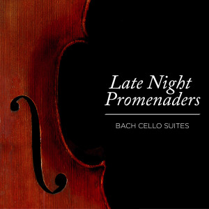 Robert Cohen的專輯Late Night Promenaders - Bach Cello Suites