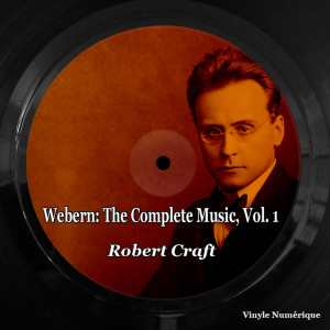 Album Webern: The Complete Music, Vol. 1 from 