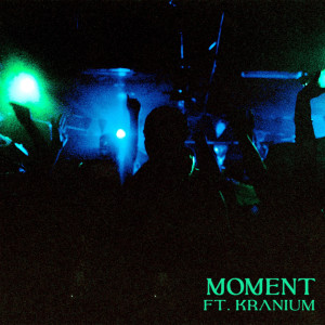 อัลบัม Moment (feat. Kranium) (Explicit) ศิลปิน Kranium