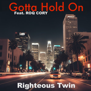 Album Gotta Hold On from Righteous Twin