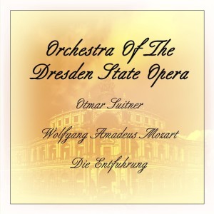Otmar Suitner的专辑Mozart: Die Entfuhrung
