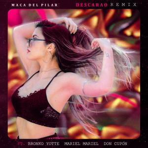 ดาวน์โหลดและฟังเพลง Descarao (Remix) พร้อมเนื้อเพลงจาก Maca Del Pilar
