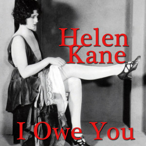 收聽Helen Kane的I Owe You歌詞歌曲