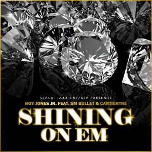 ROY JONES JR的專輯Shining On Em (feat. SM Bullet & Cartiertre)