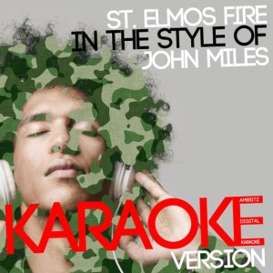收聽Ameritz Digital Karaoke的St. Elmos Fire (In the Style of John Parr) (Karaoke Version)歌詞歌曲
