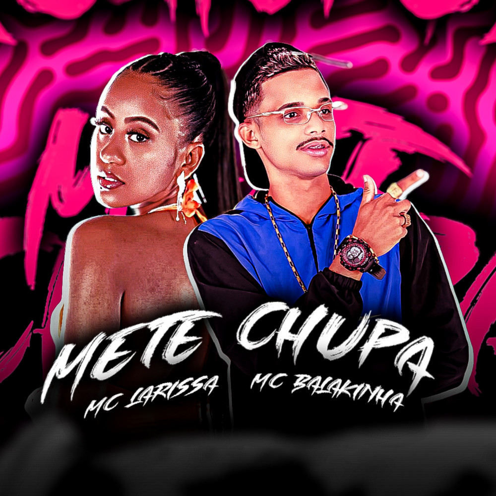 Mete Chupa (feat. Apelão no Beat) (Explicit)