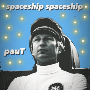 ดาวน์โหลดและฟังเพลง spaceship spaceship พร้อมเนื้อเพลงจาก pauT