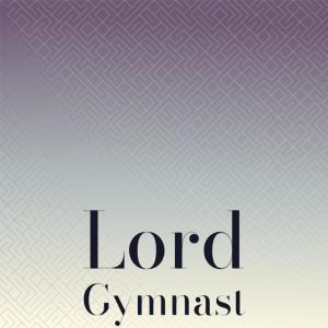 Listen to Lord Gymnast song with lyrics from Yady