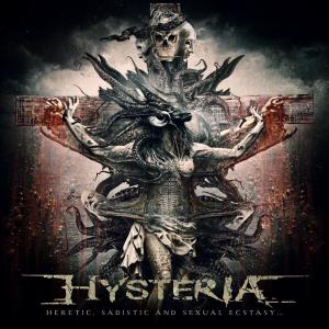 Hysteria的專輯Heretic, Sadistic and sexual ecstasy