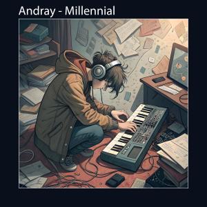 收聽Andray的Millennial歌詞歌曲
