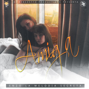 ดาวน์โหลดและฟังเพลง Amiga พร้อมเนื้อเพลงจาก Enzo La Melodia Secreta