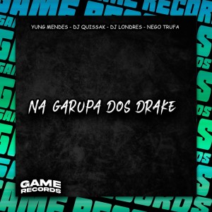 Album Na Garupa Dos Drake (Explicit) oleh yung mendes
