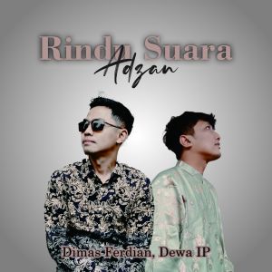 Listen to Rindu Suara Adzan song with lyrics from Dewa IP