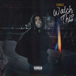 D Barlo的專輯Watch This (Explicit)