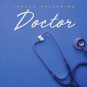 ดาวน์โหลดและฟังเพลง Doctor พร้อมเนื้อเพลงจาก Carlos Vallarino
