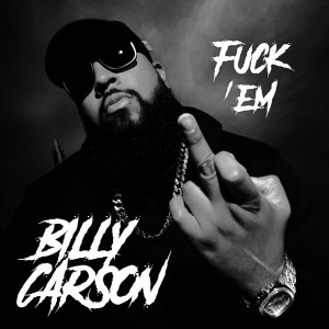 收聽Billy Carson的Fuck'em (Explicit)歌詞歌曲