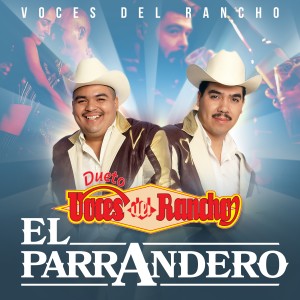 Voces Del Rancho的專輯El Parrandero
